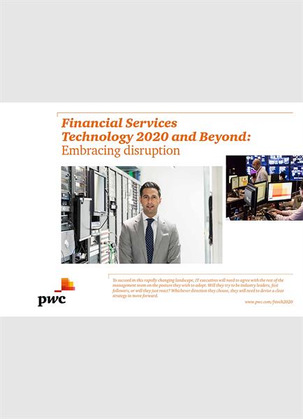 Financial Services Technology 2020 and beyond: Embracing disruption